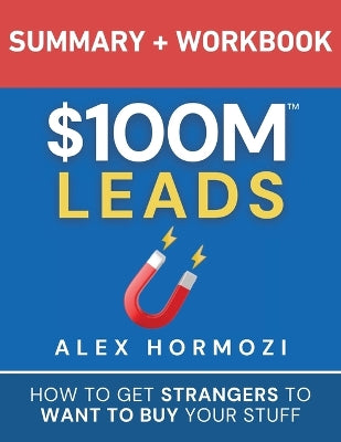 $100m Leads Summary & Workbook
