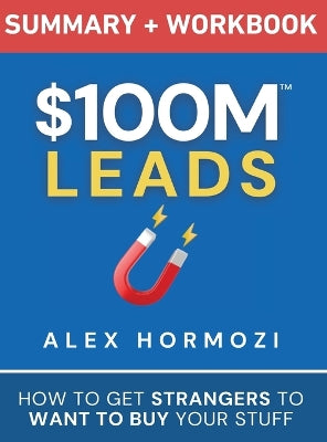 $100m Leads Summary & Workbook