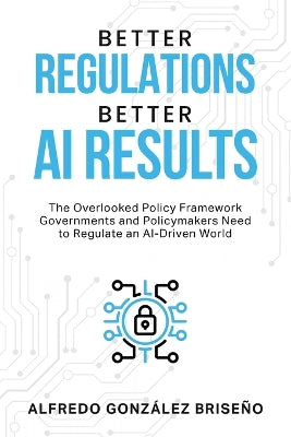 Better Regulations, Better AI Results