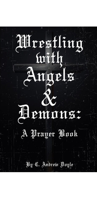 Wrestling with Angels and Demons