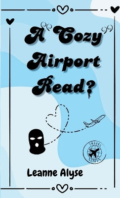 "Cozy" Airport Read?