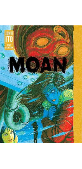 Moan: Junji Ito Story Collection