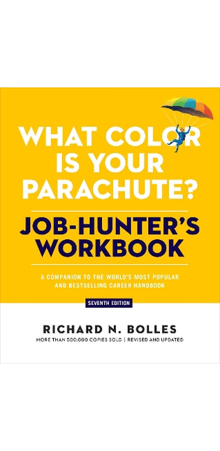What Color Is Your Parachute? Job-Hunter's Workbook, Seventh Edition