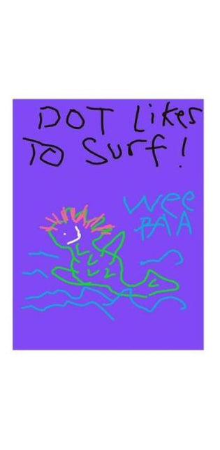 "Dot" likes to Surf