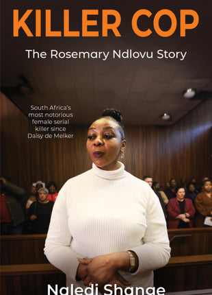 Killer Cop: The Rosemary Ndlovu Story