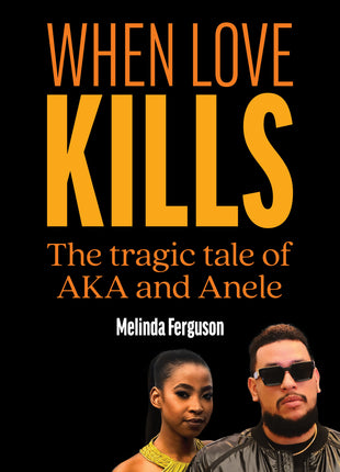 When Love Kills: The tragic tale of AKA & Anele