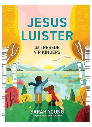 Jesus Luister: 365 Gebede vir Kinders