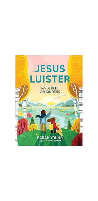 Jesus Luister: 365 Gebede vir Kinders