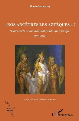 "Nos ancêtres les Aztèques" ?