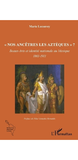 "Nos ancêtres les Aztèques" ?