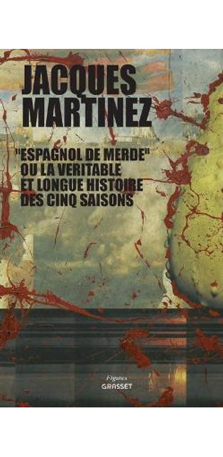 "Espagnol de merde" ou la véritable et longue histoire des cinq saisons
