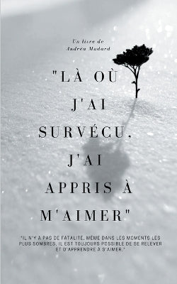 "Là où j'ai survécu, j'ai appris à m'aimer"