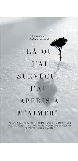 "Là où j'ai survécu, j'ai appris à m'aimer"