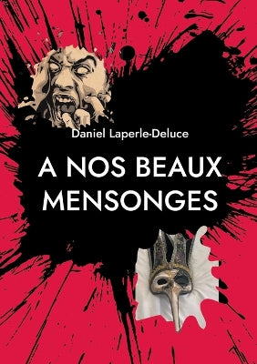 A nos beaux mensonges