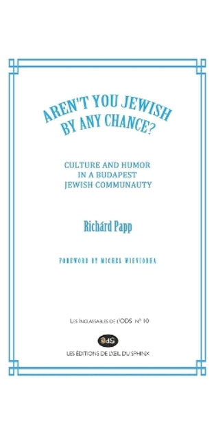 "Aren't You Jewish by Any Chance?"