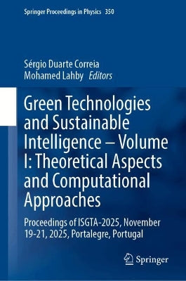 Green Technologies and Sustainable Intelligence—Volume I: Theoretical Aspects and Computational Approaches