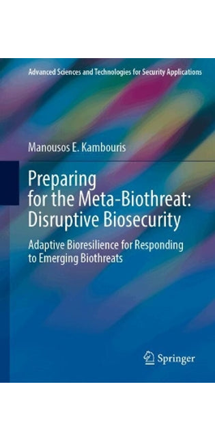 Preparing for the Meta-Biothreat: Disruptive Biosecurity
