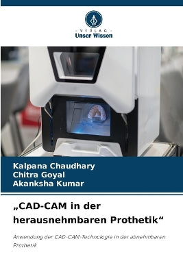 "CAD-CAM in der herausnehmbaren Prothetik"