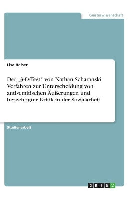 "3-D-Test" von Nathan Scharanski. Verfahren zur Unterscheidung von antisemitischen Äußerungen und berechtigter Kritik in der Sozialarbeit