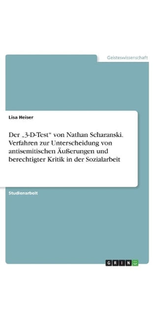 "3-D-Test" von Nathan Scharanski. Verfahren zur Unterscheidung von antisemitischen Äußerungen und berechtigter Kritik in der Sozialarbeit