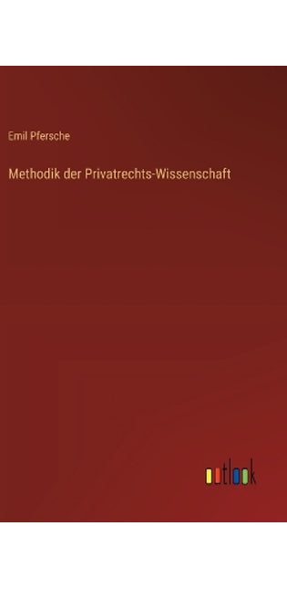 Methodik der Privatrechts-Wissenschaft