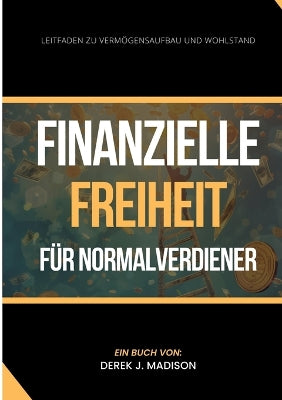 Finanzielle Freiheit f�r Normalverdiener