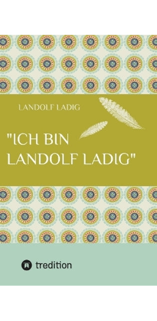 "Ich bin Landolf Ladig"