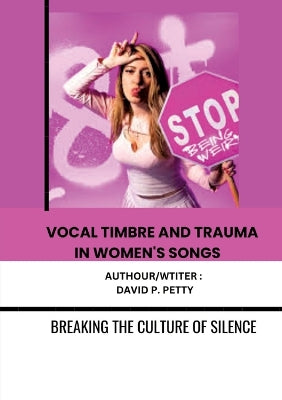 "Vocal Timbre and Trauma in Women's Songs"