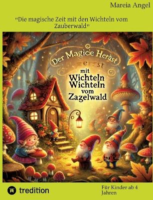 "Die magische Zeit mit den Wichteln vom Zauberwald"