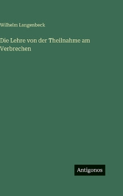 Lehre von der Theilnahme am Verbrechen