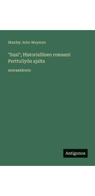"Susi"; Historiallinen romaani Perttuliyön ajalta