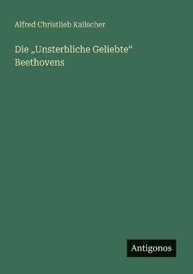"Unsterbliche Geliebte" Beethovens