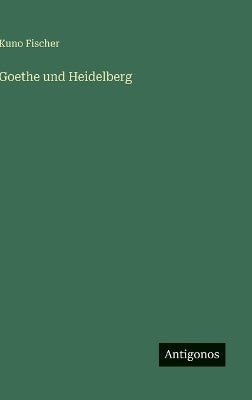 Goethe und Heidelberg