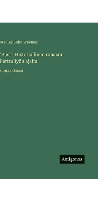 "Susi"; Historiallinen romaani Perttuliyön ajalta