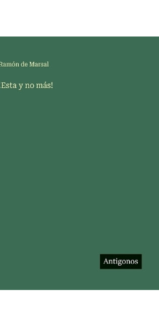 !Esta y no más!