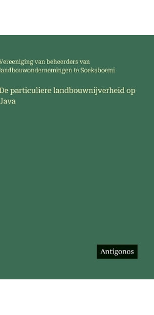 De particuliere landbouwnijverheid op Java
