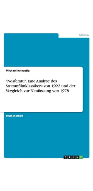 "Nosferatu". Eine Analyse des Stummfilmklassikers von 1922 und der Vergleich zur Neufassung von 1978