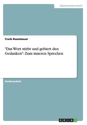 "Das Wort stirbt und gebiert den Gedanken"