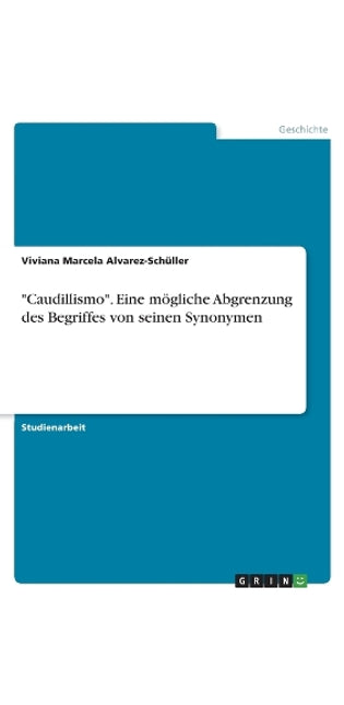 "Caudillismo". Eine mögliche Abgrenzung des Begriffes von seinen Synonymen
