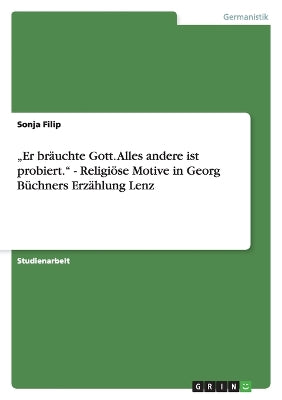 "Er bräuchte Gott. Alles andere ist probiert. - Religiöse Motive in Georg Büchners Erzählung Lenz