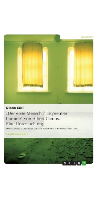 "Der erste Mensch / Le premier homme" von Albert Camus. Eine Untersuchung