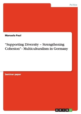 "Supporting Diversity - Strengthening Cohesion" - Multiculturalism in Germany