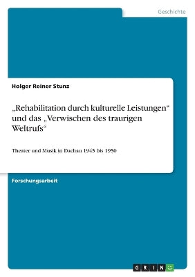 "Rehabilitation durch kulturelle Leistungen und das "Verwischen des traurigen Weltrufs