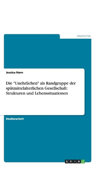 "Unehrlichen" als Randgruppe der spätmittelalterlichen Gesellschaft