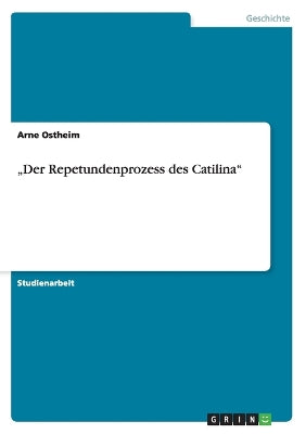 "Der Repetundenprozess des Catilina"