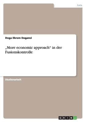 "More economic approach in der Fusionskontrolle
