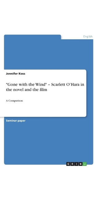"Gone with the Wind" - Scarlett O'Hara in the novel and the film