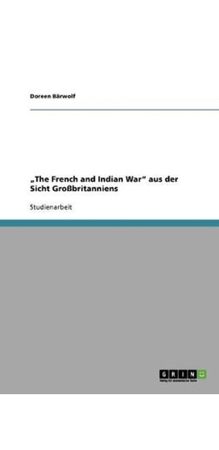 "The French and Indian War aus der Sicht Großbritanniens