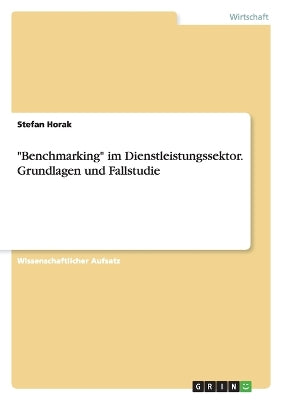 "Benchmarking" Im Dienstleistungssektor. Grundlagen Und Fallstudie