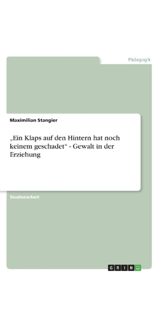 "Ein Klaps auf den Hintern hat noch keinem geschadet - Gewalt in der Erziehung